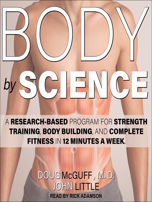 Title details for Body by Science by Doug McGuff, MD - Available